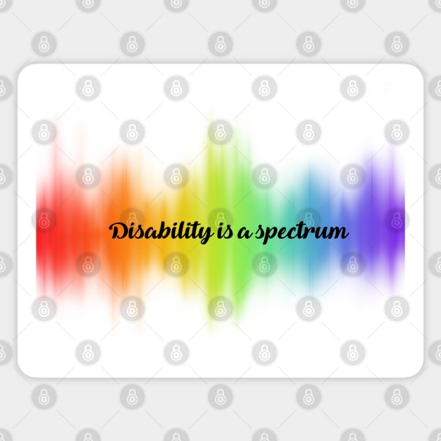 Disability is a spectrum Sticker by Dissent Clothing